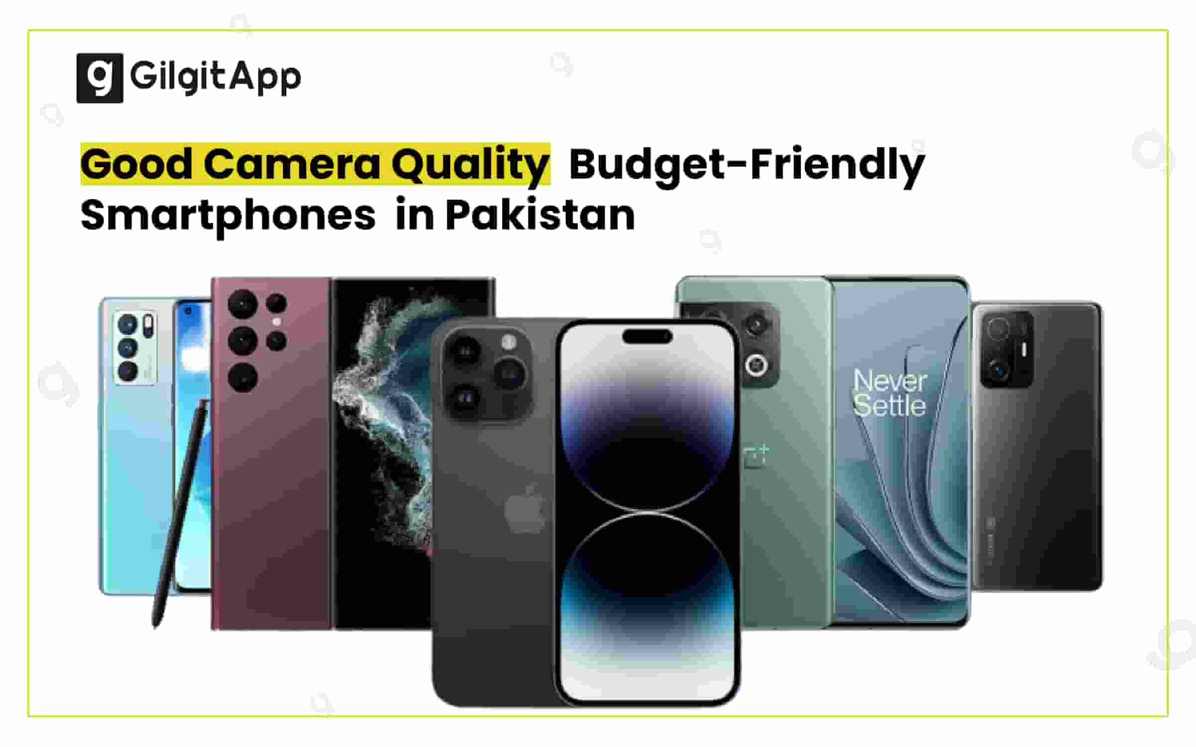 Best Budget Friendly Smartphones With Good Camera Quality In Pakistan