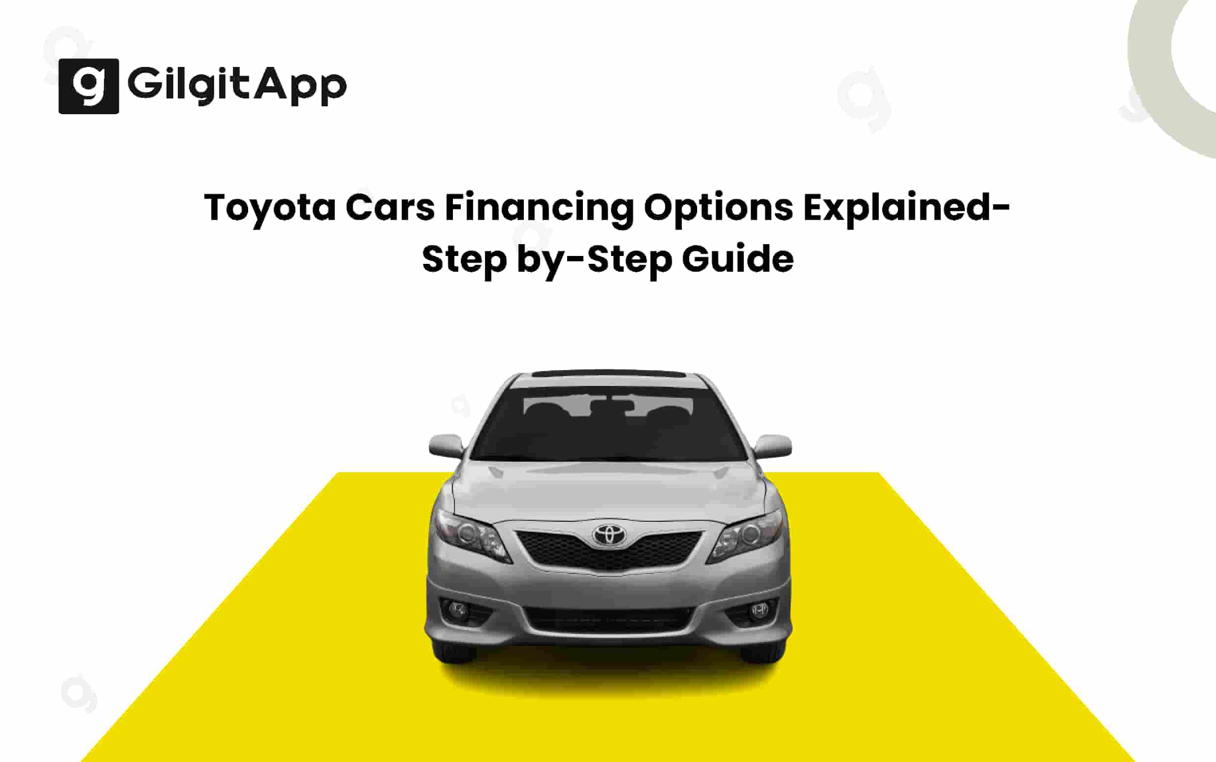 Exploring Toyota Car Financing Options A StepbyStep Guide