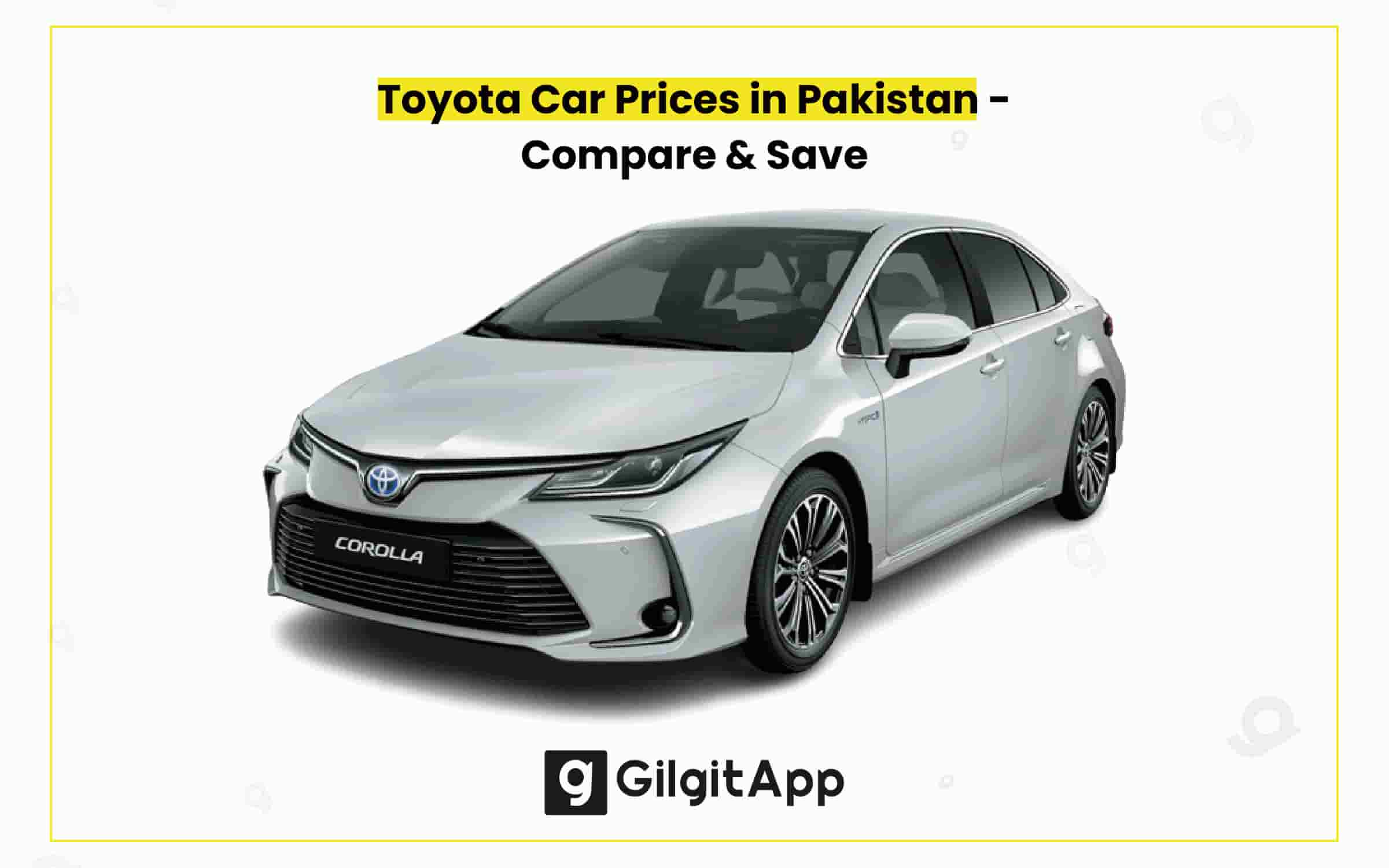 Toyota Car Prices in Pakistan 2023 - Compare & Save!