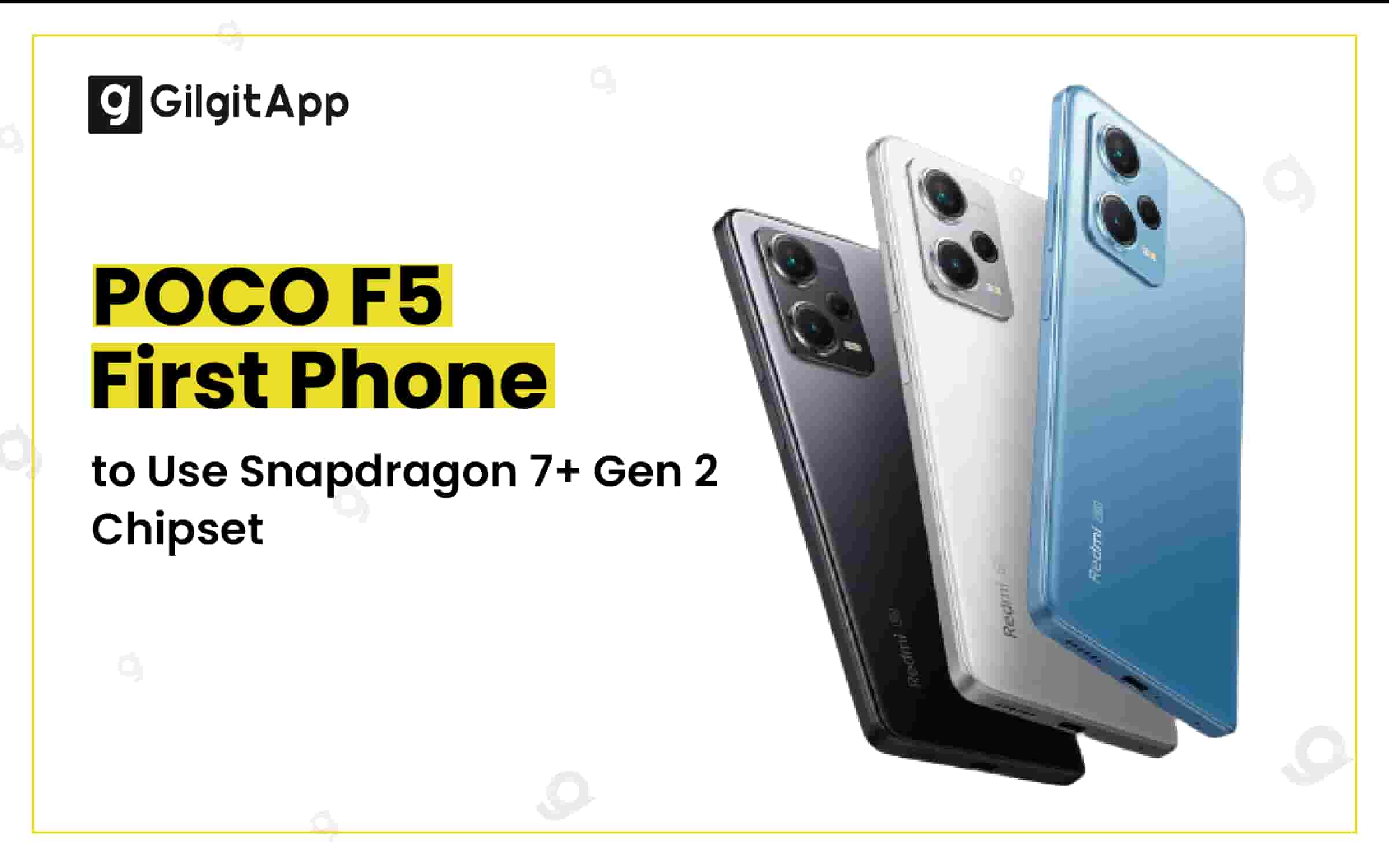 POCO F5-First Phone to Use Snapdragon 7+ Gen 2 Chipset