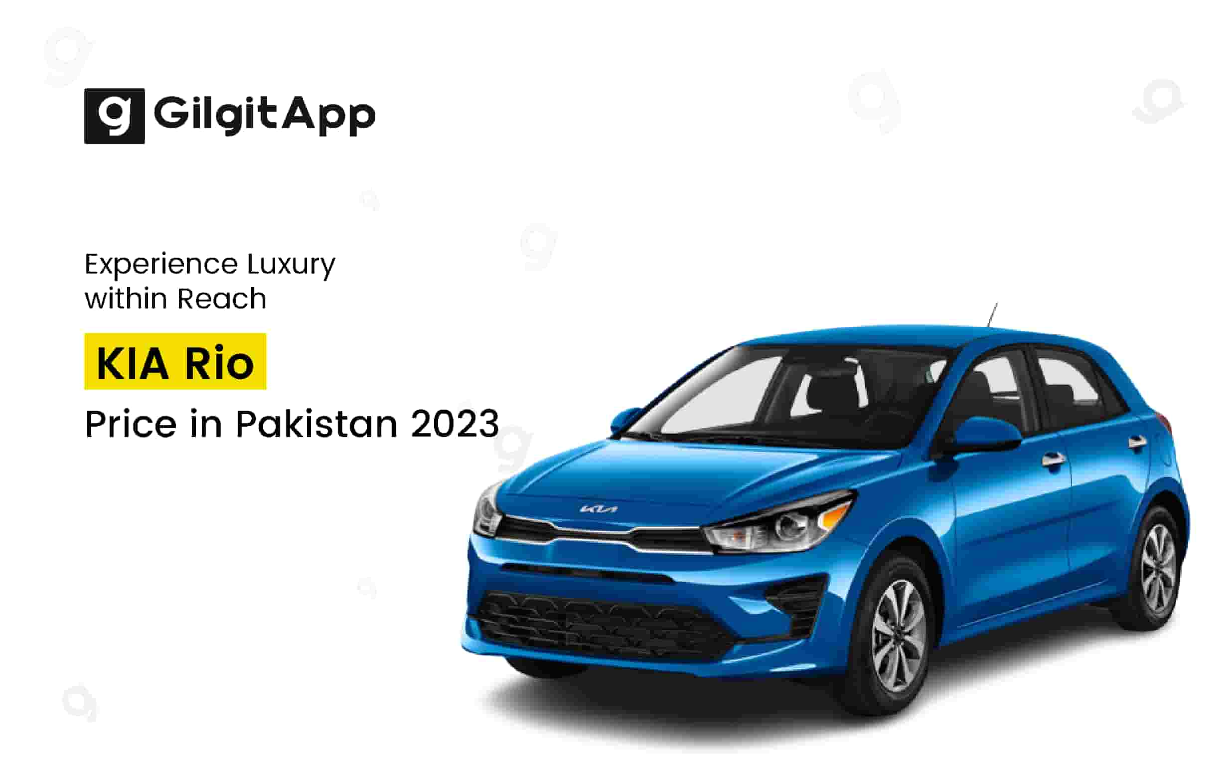 Experience Luxury within Reach: KIA Rio Price in Pakistan 2023