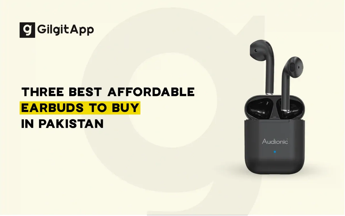 Three Best Affordable Earbuds to Buy in Pakistan