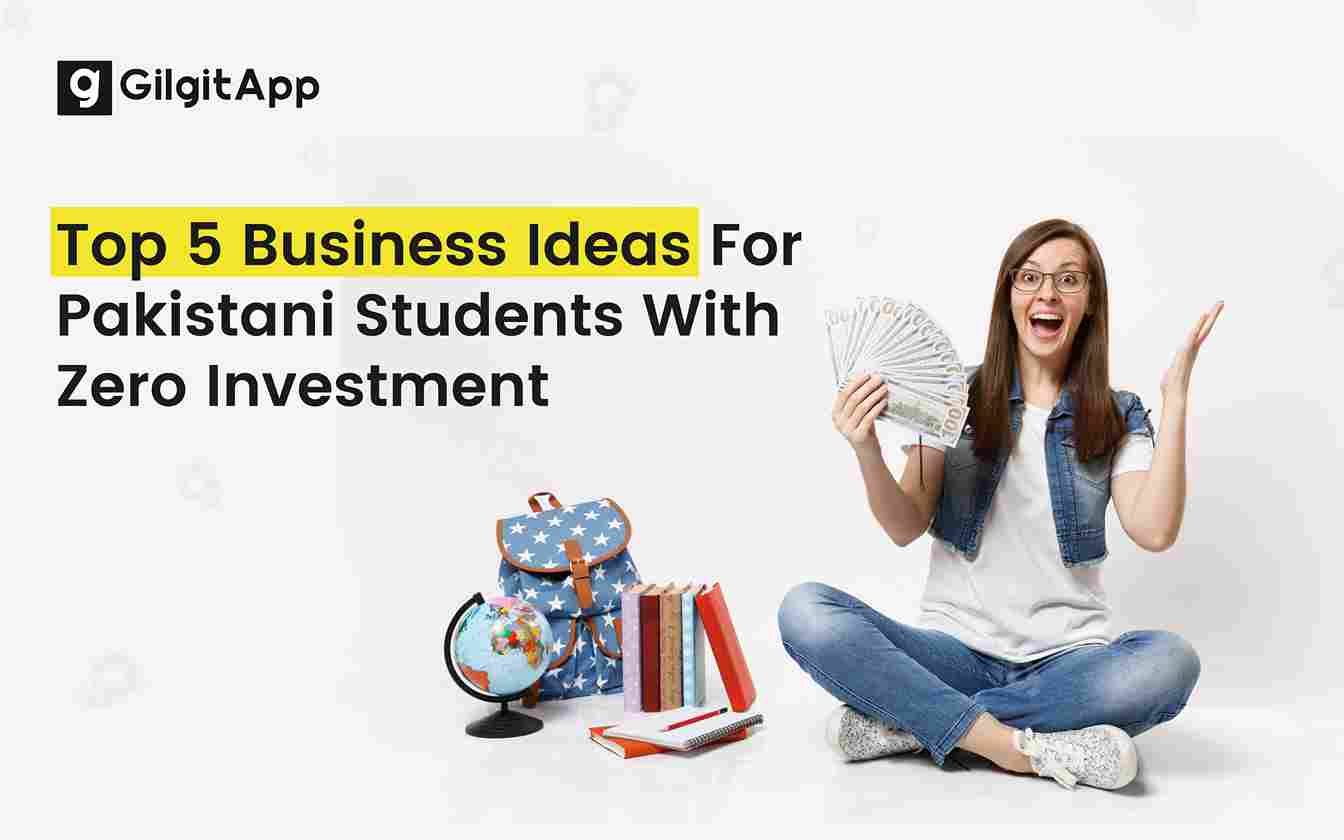 Top 5 Business Ideas for Pakistani Students Per Zero Investment