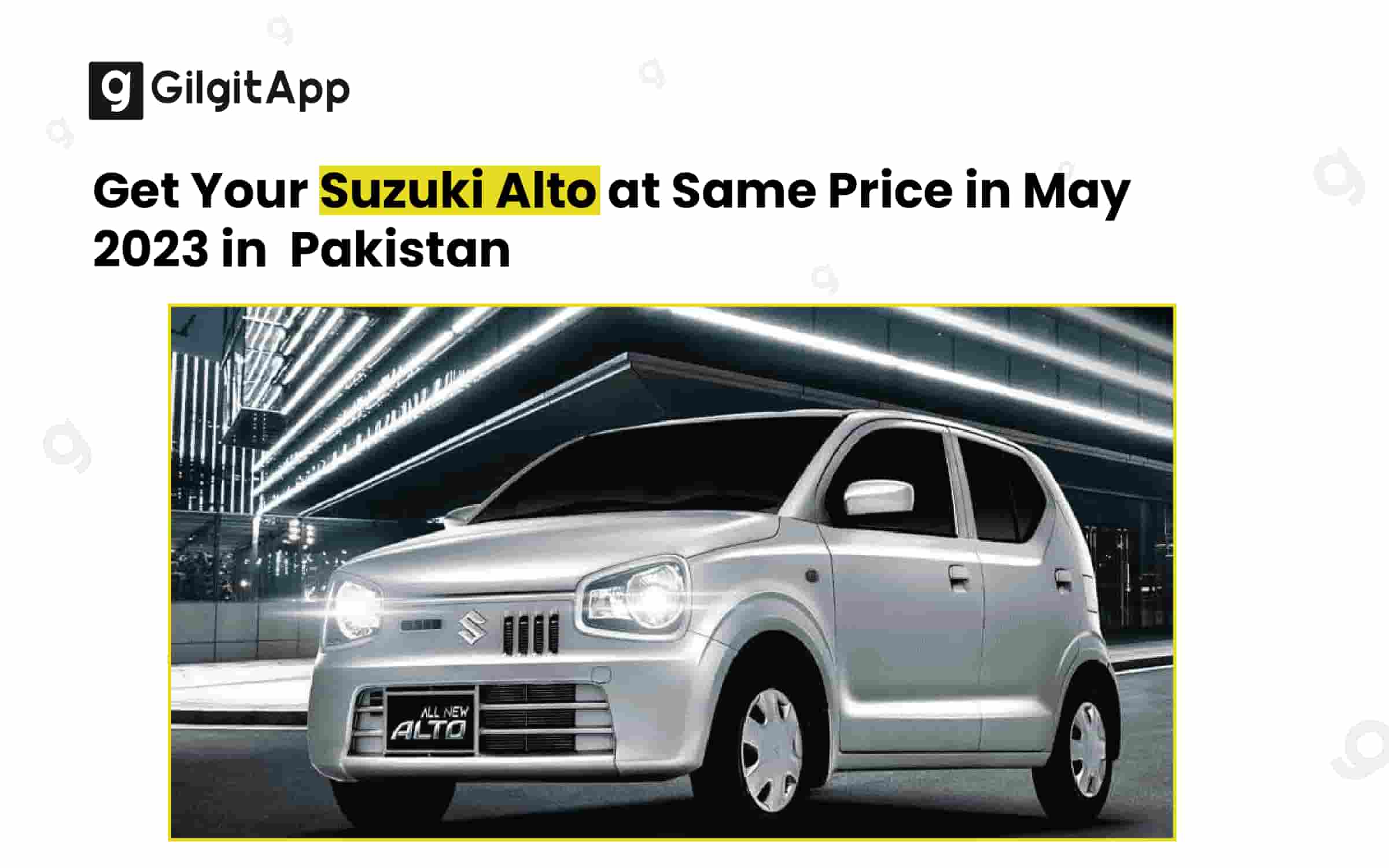 Get Your Suzuki Alto at Same Price in May 2023 in  Pakistan