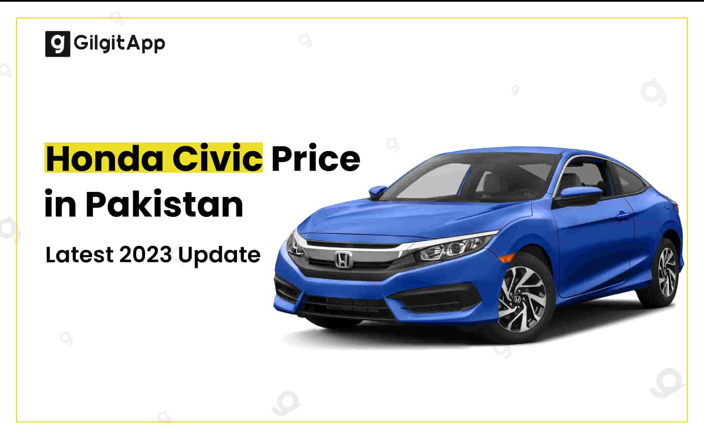 Honda Civic Price in Pakistan Latest 2023 Update