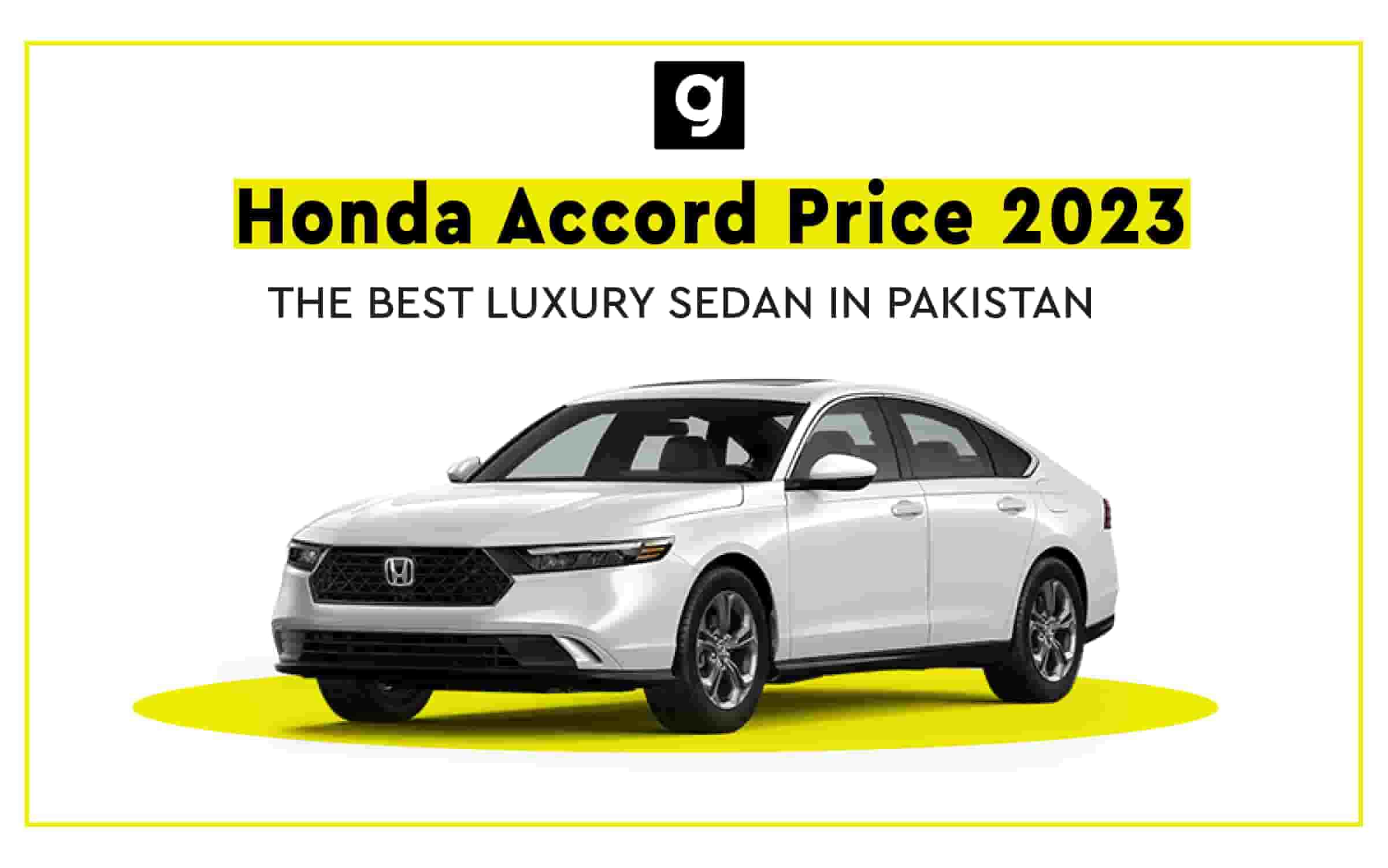 Honda Accord Price 2023: The Best Luxury Sedan in Pakistan