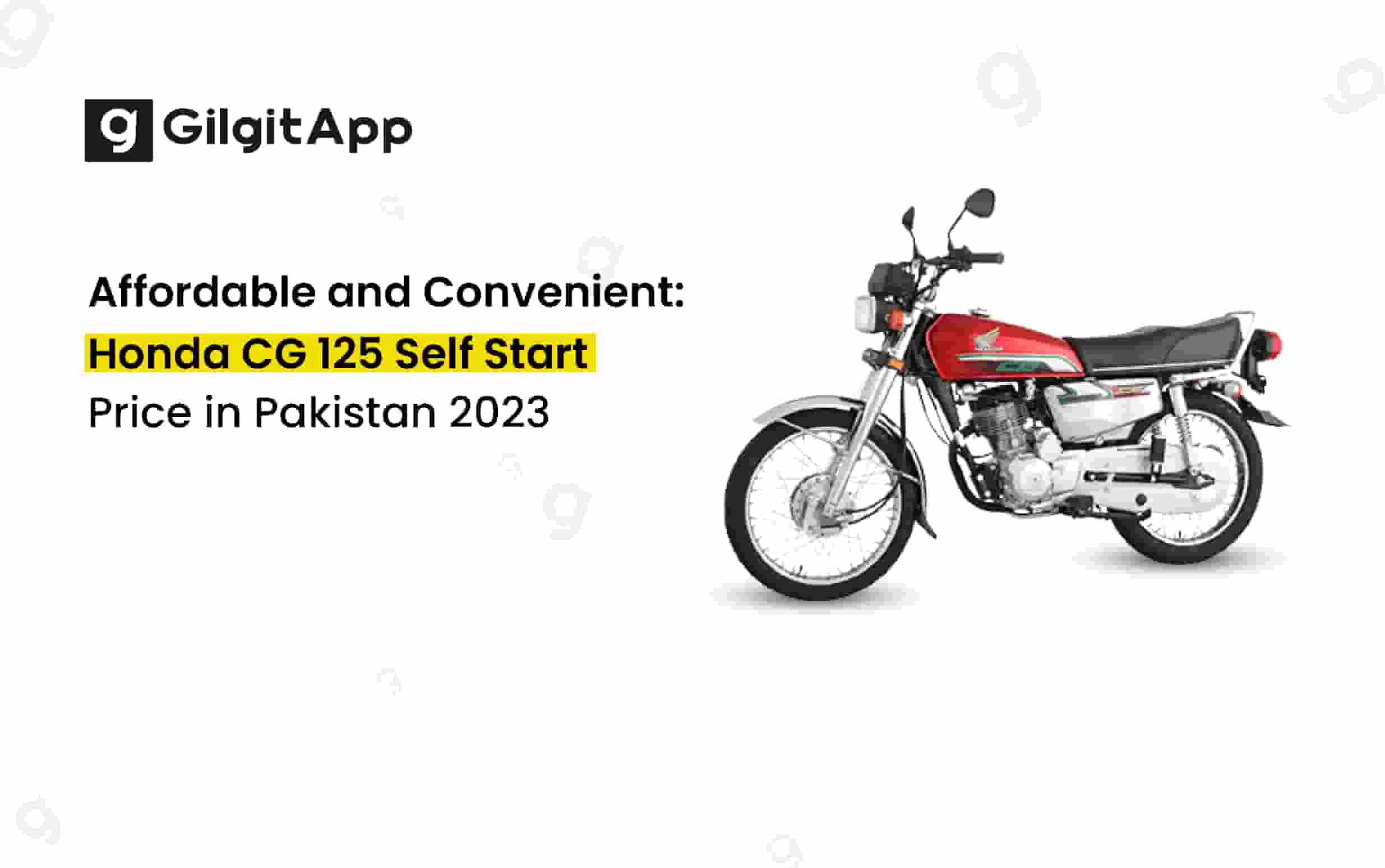 More Advanced: Honda CG 125 Self Start Price in Pakistan 2023