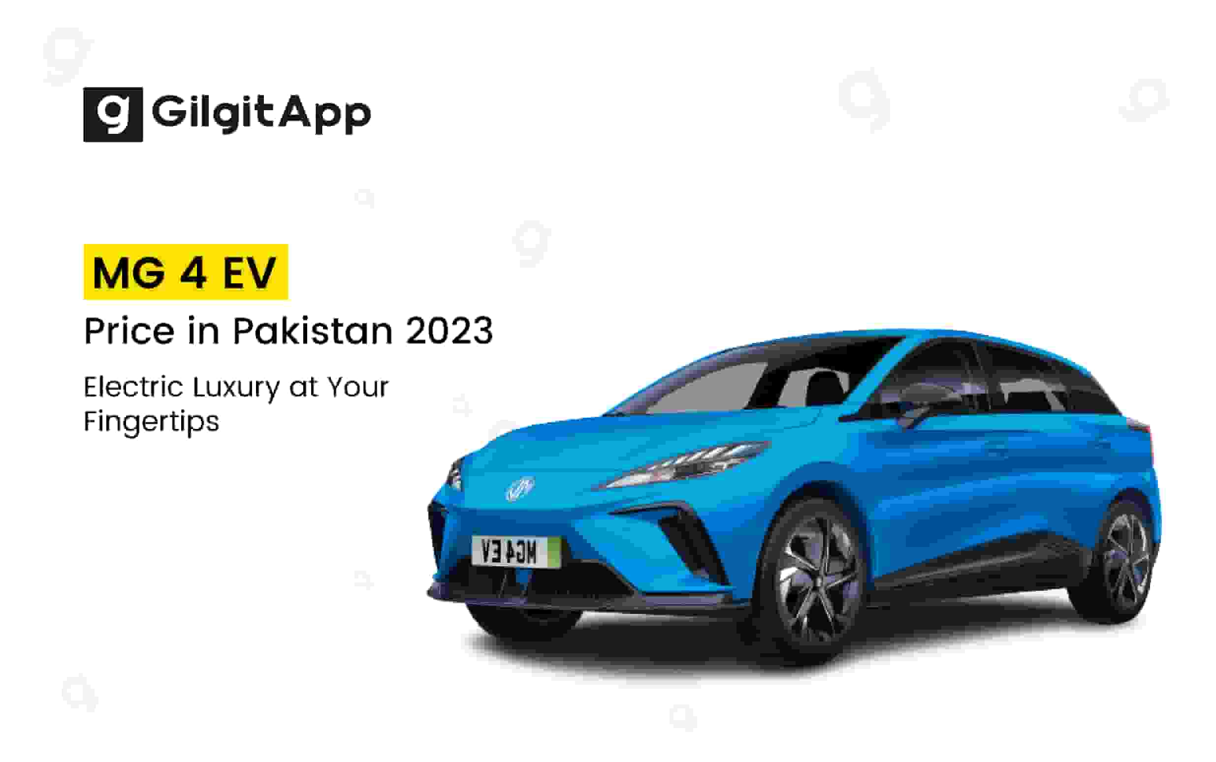 MG 4 EV Price in Pakistan 2023: Electric Luxury at Your Fingertips