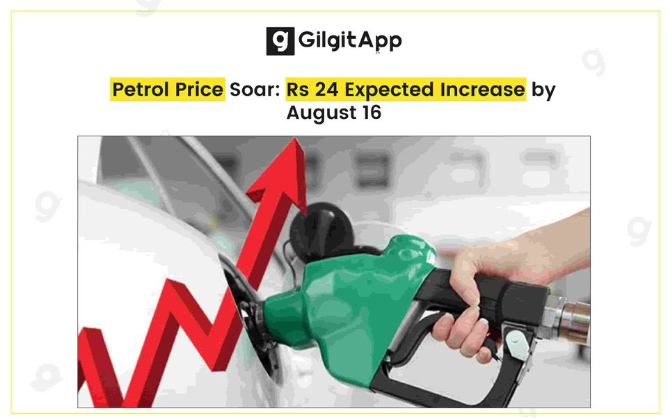 Petrol Price Soar: Rs 24 Expected Increase by August 16