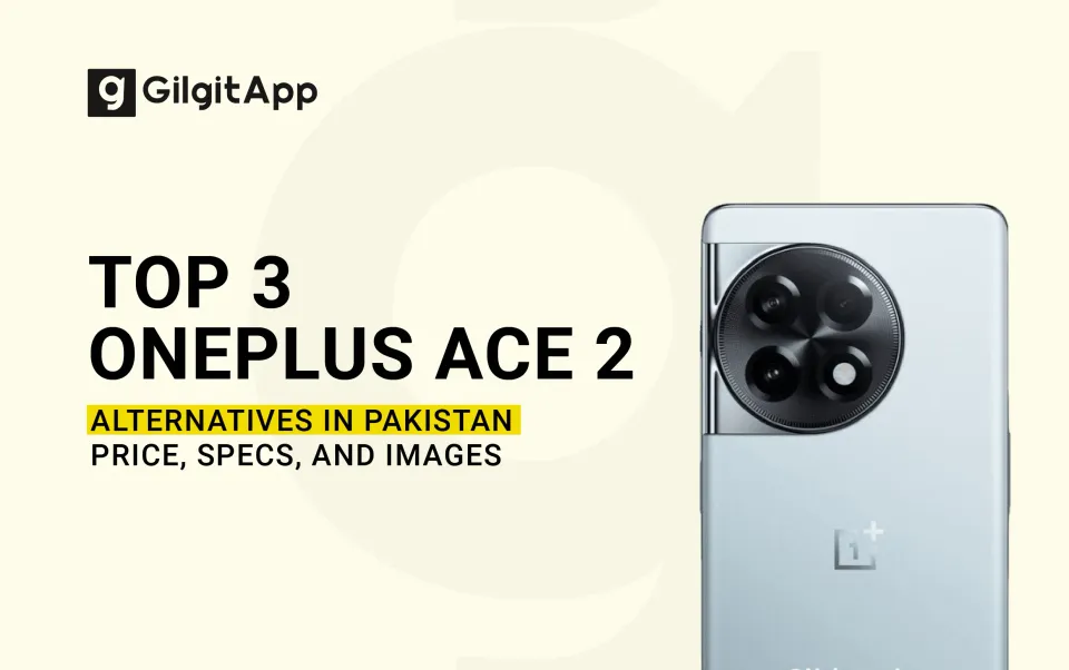 Top 3 OnePlus Ace 2 Alternatives in Pakistan - Price, Specs
