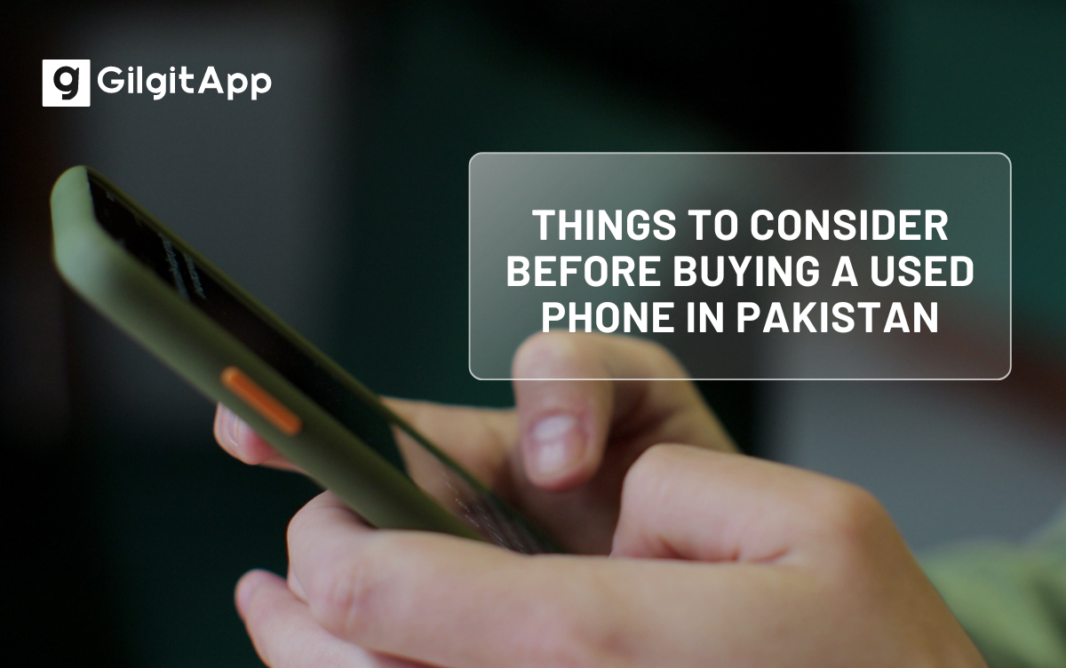 What to Consider Before Buying a Used Phone in Pakistan