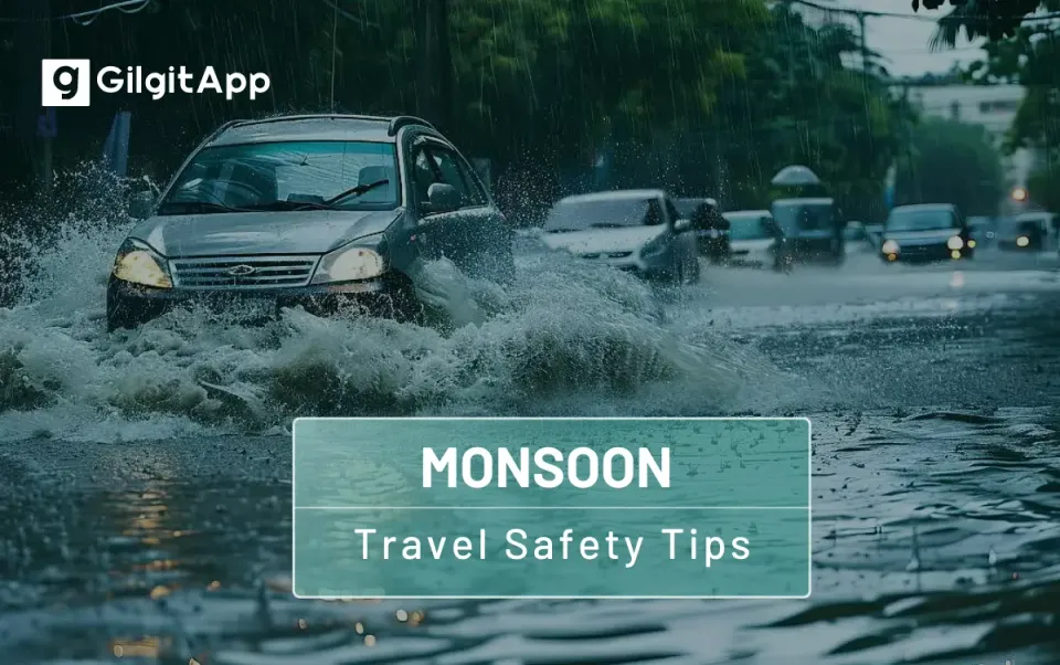 Top 8 Tips & Precautions for Traveling During Monsoon in Pakistan