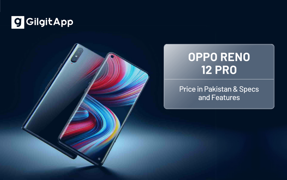 Oppo Reno 12 Pro Price in Pakistan 2024-Specs and Features