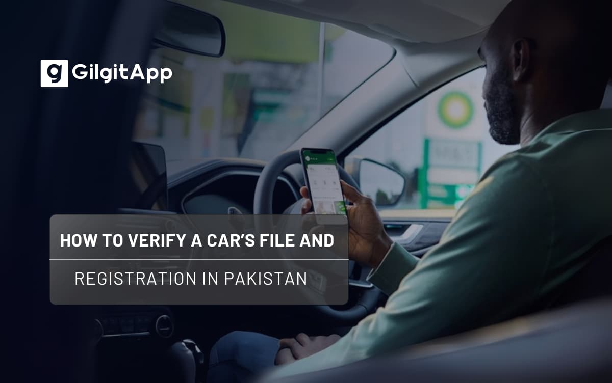 How to Verify a Car’s File and Registration in Pakistan (2025 Guide)