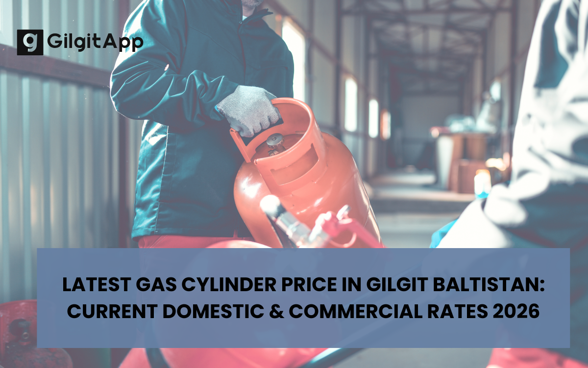 Latest Gas Cylinder Price in Gilgit-Baltistan: Current Domestic & Commercial Rates 2026